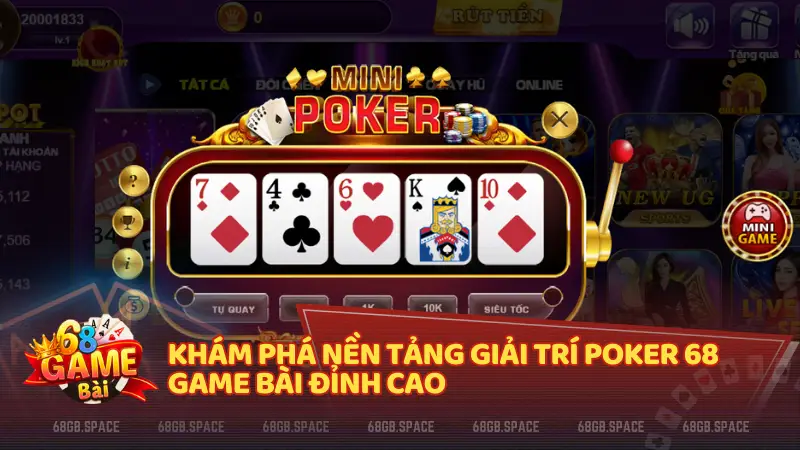Khám phá Poker 68 Game Bài