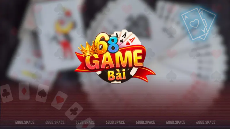 68 Game Bài - Sự lựa chọn hàng đầu cho cược thủ