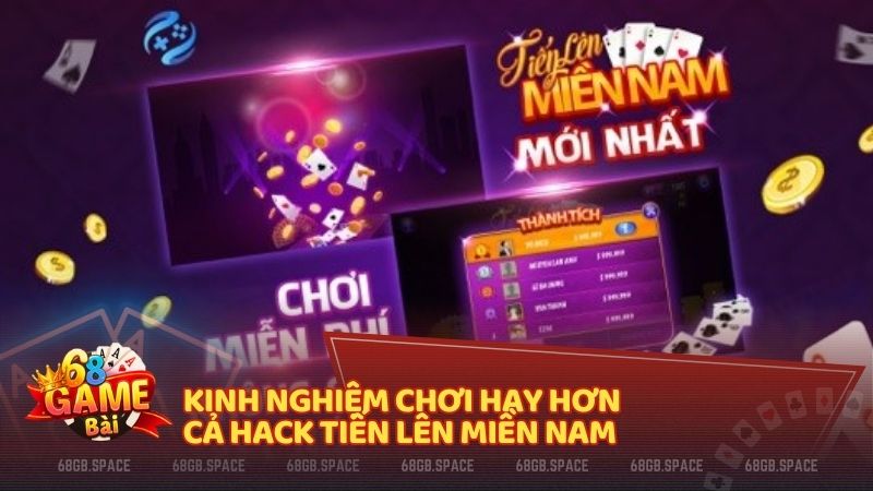 Kinh nghiệm chơi hay hơn cả hack Tiến Lên Miền Nam
