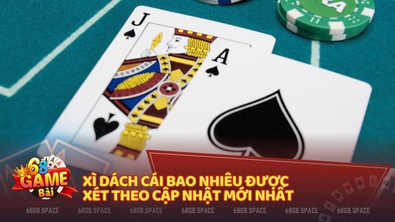 Phân tích luật xì dách cái bao nhiêu được xét tại 68 game bài